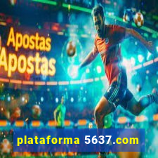 plataforma 5637.com